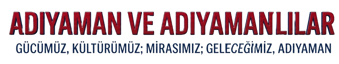 Adıyaman Ve Adıyamanlılar